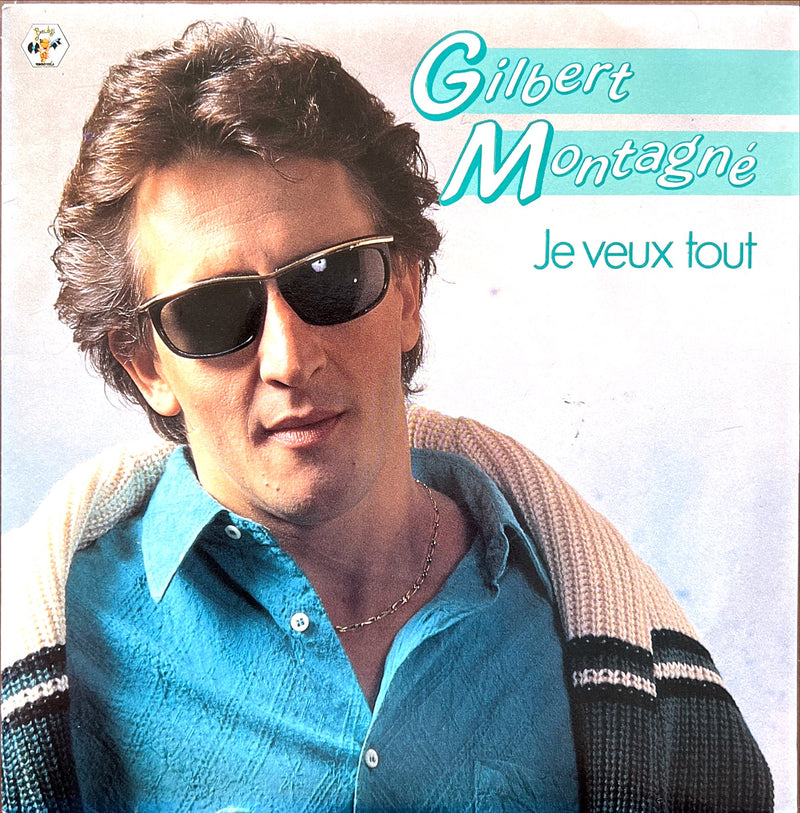 Gilbert Montagné 7" Je Veux Tout - France (NM/NM)
