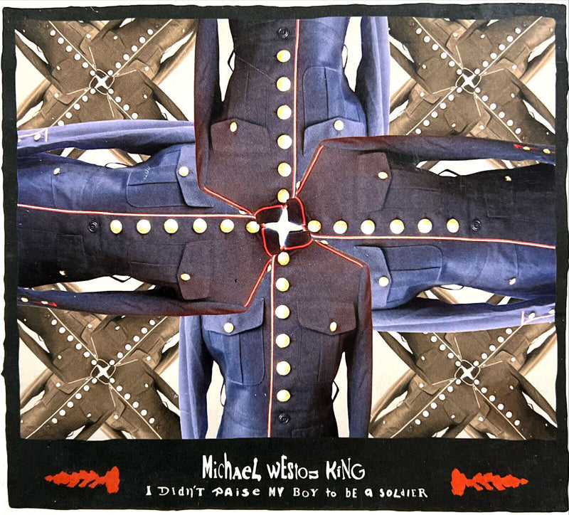 Michael Weston King CD I Didn't Raise My Boy To Be A Soldier