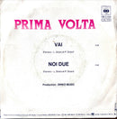 Prima Volta 7" Vai / Noi Due