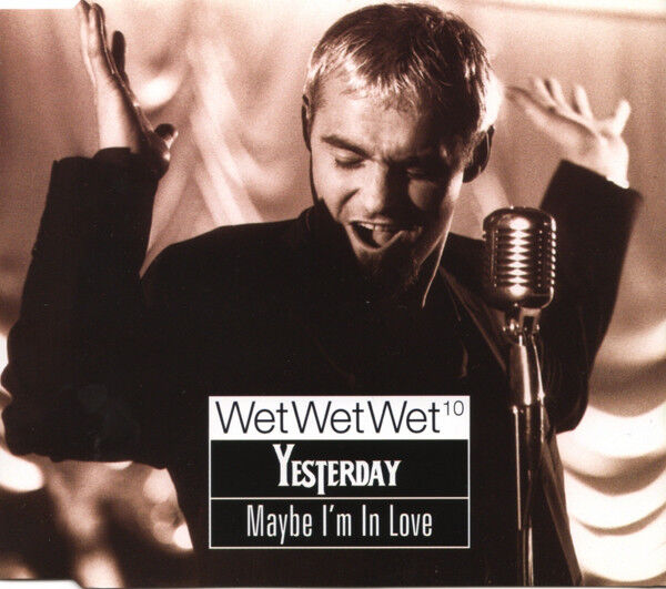 Wet Wet Wet¹º Maxi CD Yesterday / Maybe I'm In Love - Europe (M/EX)