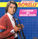 Jean-Claude Borelly ‎7" L'Amour Au Grand Soleil - France (VG+/VG+)