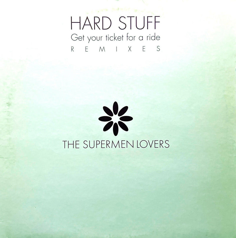 The Supermen Lovers 12" Hard Stuff Get Your Ticket For A Ride Remixes