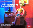 ATFC Presents OnePhatDeeva ‎Maxi CD In And Out Of My Life - France (EX+/EX)