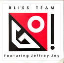 Bliss Team Featuring Jeffrey Jey 12" Go!