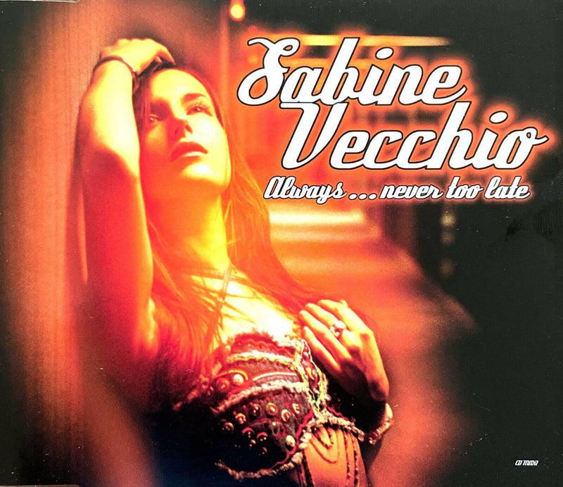 Sabine Vecchio Maxi CD Always...Never Too Late - France