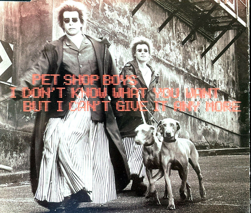 Pet Shop Boys Maxi CD I Don't Know What You Want But I Can't Give It Any More - 