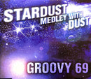 Groovy 69 Maxi CD Stardust Medley With Dust