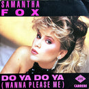 Samantha Fox 7" Do Ya Do Ya (Wanna Please Me) - France