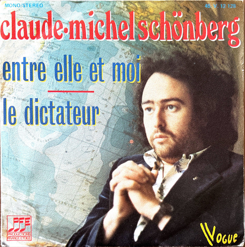 Claude•Michel Schönberg 7" Entre Elle Et Moi / Le Dictateur