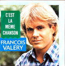 François Valéry 7" C'est La Même Chanson