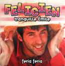 Félicien ‎CD Single Tranquille Émile / Feria Feria - Europe (EX/EX+)