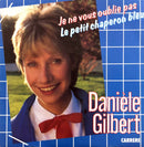 Danièle Gilbert ‎7" Je Ne Vous Oublie Pas / Le Petit Chaperon Bleu - France