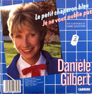 Danièle Gilbert ‎7" Je Ne Vous Oublie Pas / Le Petit Chaperon Bleu - France