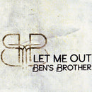 Ben's Brother ‎Maxi CD Let Me Out - Europe (M/M - Scellé)