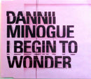 Dannii Minogue ‎Maxi CD I Begin To Wonder - Promo - UK (M/M)