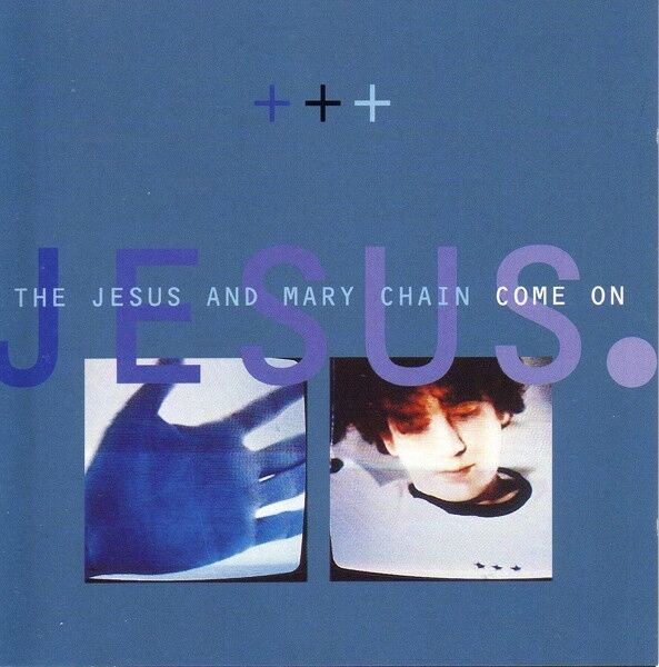 The Jesus And Mary Chain ‎Maxi CD Come On - Germany (M/M)