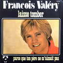 François Valéry ‎7" Laisse Tomber - France (VG/VG)