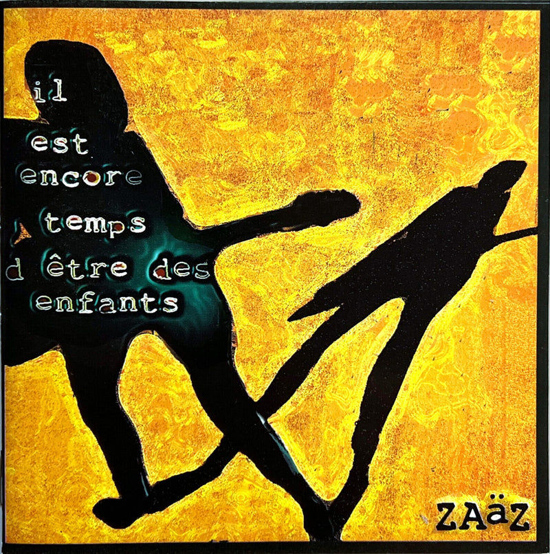 Zaaz CD Il Est Encore Temps D'Etre Des Enfants