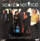 Secret Service ‎7" How I Want You - France (VG+/EX)