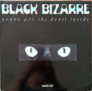 Black Bizarre 12" You've Got The Devil Inside