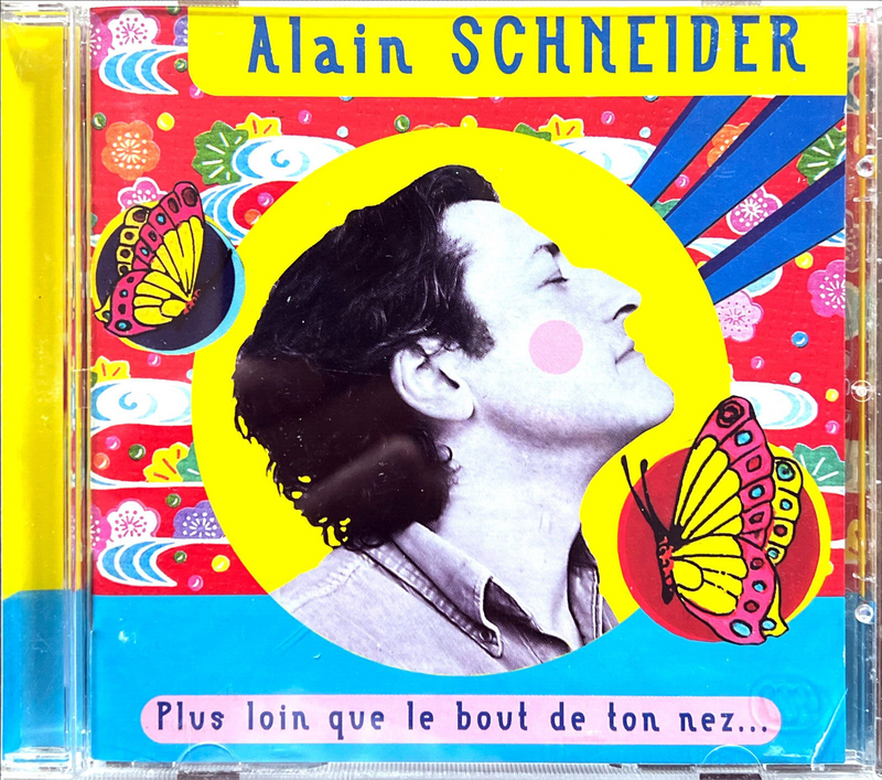 Alain Schneider CD Plus Loin Que Le Bout De Ton Nez