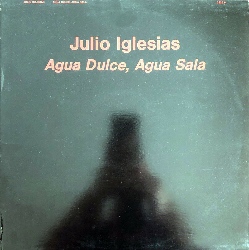 Julio Iglesias ‎12" Agua Dulce, Agua Sala - Promo - Holland (VG+/EX+)