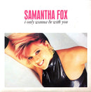 Samantha Fox ‎7" I Only Wanna Be With You - France (EX/EX)
