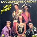 La Compagnie Créole 7" Viens Pleurer
