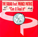 The Squad Featuring Prince Patric 12" Can U Feel It