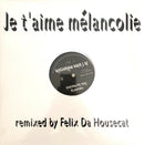 Mylène Farmer ‎12" Je T'aime Mélancolie (Remixed By Felix Da Housecat) - France 