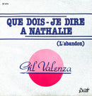 Gil Valenza 7" Que Dois-Je Dire A Nathalie (L'abandon) - France (VG+/EX)