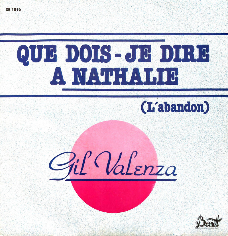Gil Valenza 7" Que Dois-Je Dire A Nathalie (L'abandon) - France (VG+/EX)