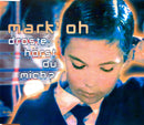 Mark' Oh Maxi CD Droste, Hörst Du Mich? - Germany (VG+/VG+)