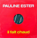 Pauline Ester 12" Il Fait Chaud - Promo - France