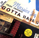Massive Joy Feat. Yaffayo CD Single Gotta Have U - France (VG/VG)