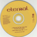 Eternal Featuring BeBe Winans CD Single I Wanna Be The Only One - Europe (EX+/EX