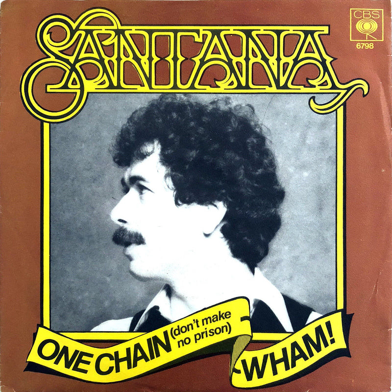 Santana 7" One Chain (Don't Make No Prison) / Wham! - Europe (VG+/VG+)