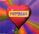 Poppyheads ‎Maxi CD All I Want - UK (M/M)