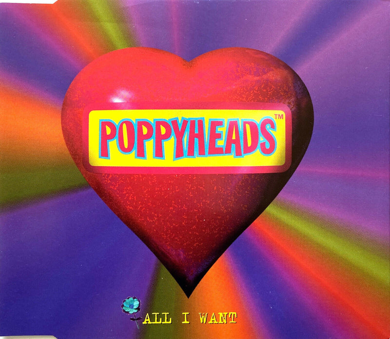 Poppyheads ‎Maxi CD All I Want - UK (M/M)