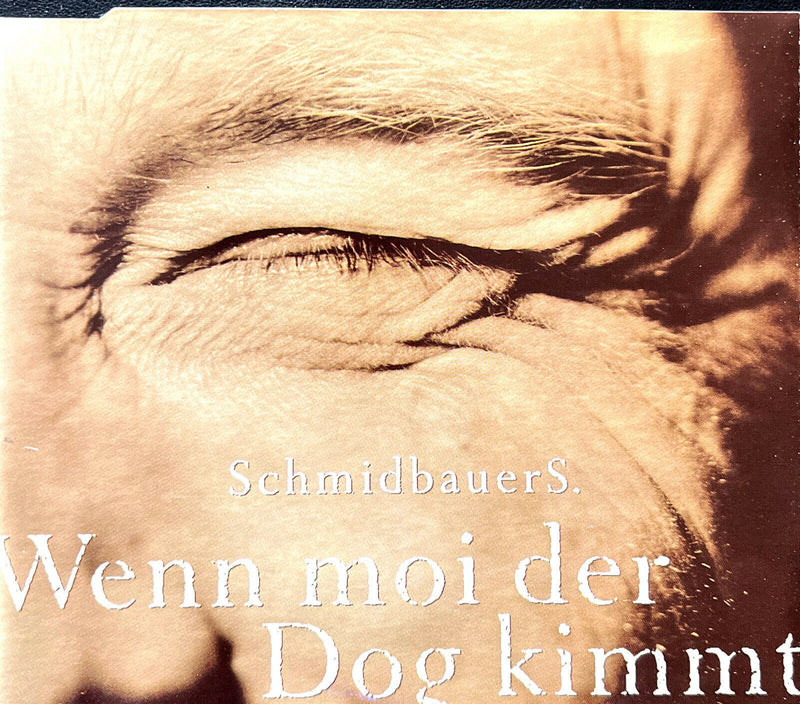 Schmidbauers Maxi CD Wenn Moi Der Dog Kimmt