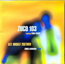 Zuco 103 Featuring Tara Chase 12" Get Urself 2Gether (Chris Harrison Remix)