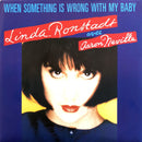 Linda Ronstadt Avec Aaron Neville ‎7" When Something Is Wrong With My Baby