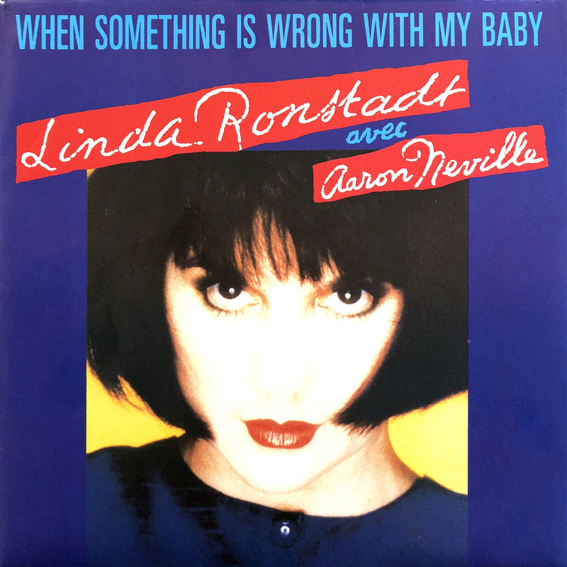 Linda Ronstadt Avec Aaron Neville ‎7" When Something Is Wrong With My Baby