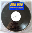James Brown 12" Show Me Your Friends - Promo