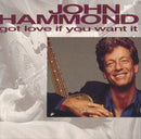 John Hammond CD Got Love If You Want It - Europe (M/M - Scellé)