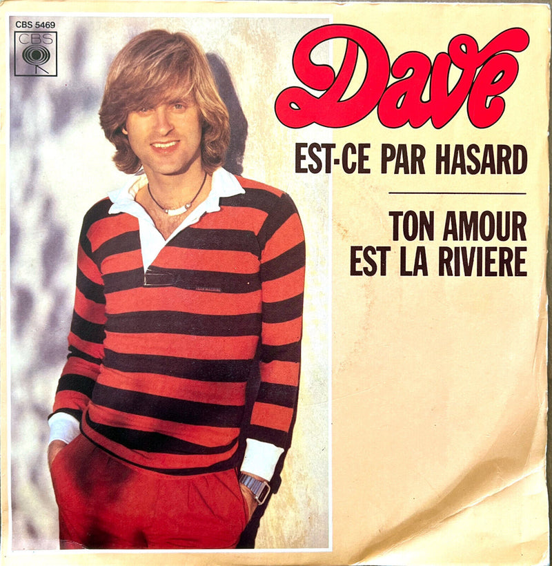 Dave 7" Est-Ce Par Hasard / Ton Amour Est La Rivière