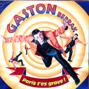 Gaston Berrak 12" Paris T'Es Grave !