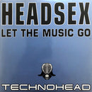 Technohead ‎CD Single Headsex (Let The Music Go) - Holland (VG+/EX)