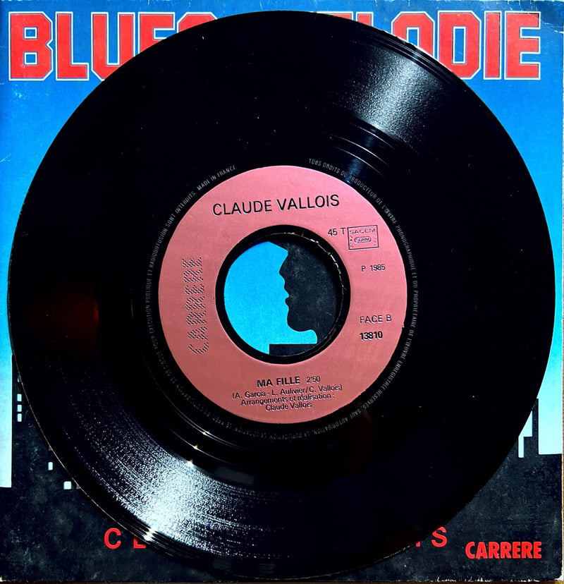 Claude Vallois - Blues Melodie / Ma Fille 45T Carrere (VG/VG+)