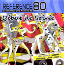 CD Début de Soirée - Référence 80 - Le Meilleur des Années 80 (M/NM)